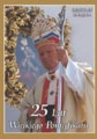 25 Lat Wielkiego Pontyfikatu - Grzegorz Gałązka
