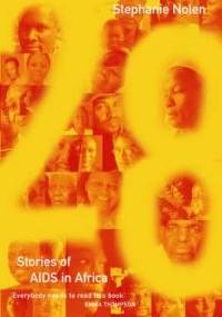 28 stories of AIDS in Africa - Stephanie Nolen