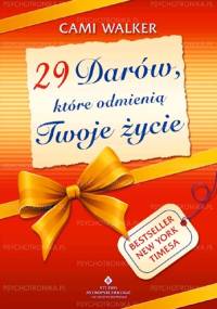 29 darów, które odmienią Twoje życie   Cami Walker - Cami Walker