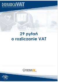 29 ważnych pytań o rozliczanie VAT - praca zbiorowa
