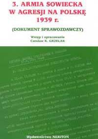 3 Armia Sowiecka w agresji na Polskę 1939 roki - Czesław Grzelak