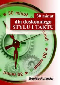 30 minut dla doskonałego stylu i taktu - Brigitte Ruhleder