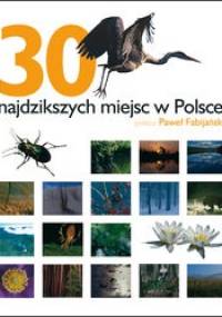 30 najdzikszych miejsc w Polsce - Paweł Fabijański