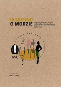 30 sekund. O modzie - Rebecca Arnold
