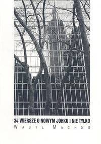 34 wiersze o Nowym Jorku i nie tylko - Wasyl Machno