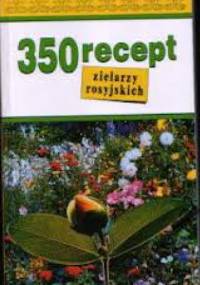 350 recept zielarzy rosyjskich - Stanisław Pełczyński