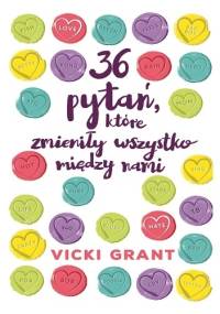 36 pytań, które zmieniły wszystko między nami - Vicki Grant