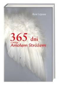 365 dni z moim Aniołem Stróżem - Rene Lejeune