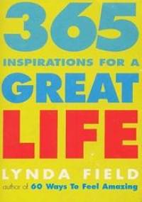 365 inspirations for a great life - Lynda Field