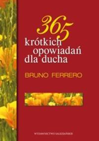 365 krótkich opowiadań dla ducha - Bruno Ferrero