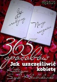 365 sposobów jak uszczęśliwić kobietę - Katarzyna Szulc-Kłembutowska