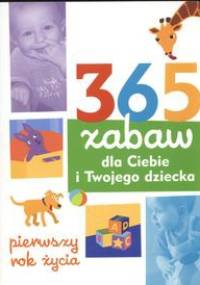 365 zabaw dla Ciebie i Twojego dziecka 1 rok - Elisabeth Davies