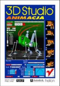 3D Studio 4.0. Animacja - Joanna Pasek, Pasek Maciej