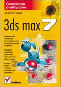 3ds max 7. Ćwiczenia praktyczne - Joanna Pasek