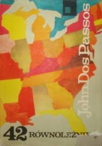 42 równoleżnik - John Dos Passos