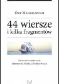 44 wiersze i kilka fragmentów - Osip Mandelsztam