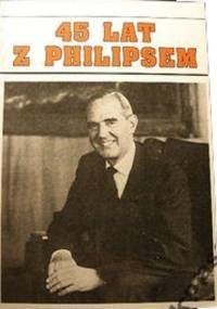 45 lat z philipsem Życie przemysłowca - Frederic Philips