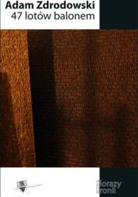 47 lotów balonem - Adam Zdrodowski