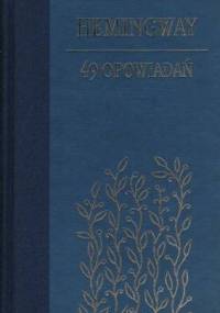 49 opowiadań - Ernest Hemingway