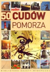50 cudów Pomorza - praca zbiorowa