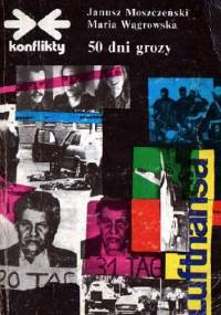 50 dni grozy - Janusz Moszczeński, Maria Wągrowska