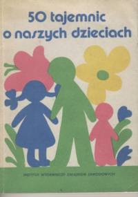 50 tajemnic o naszych dzieciach