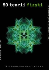 50 teorii fizyki, które powinieneś znać - Joanne Baker
