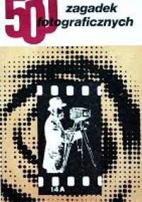 500 zagadek fotograficznych - Henryk Latoś