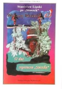 57 dni szperacza "Staszka" - Stanisław Lipski
