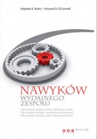 6 nawyków wydajnego zespołu - Stephen E. Kohn, Vincent D. O'Connell
