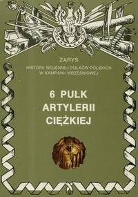 6 Pułk Artylerii Ciężkiej ''Obrońców Lwowa'' - Piotr Zarzycki