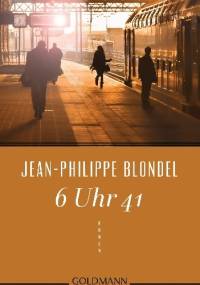 6 Uhr 41 - Jean-Philipp Blondel