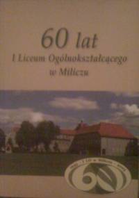 60 lat I Liceum Ogólnokształcącego w Miliczu - Ireneusz Kowalski