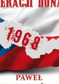 65 dni operacji Dunaj - Paweł Szuszczyński