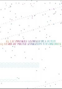 65 lat polskiej animacji dla dzieci - Jerzy Armata, Natalia Chojna