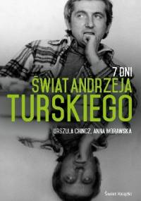 7 Dni. Świat Andrzeja Turskiego - Anna Morawska, Urszula Chincz