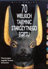70 Wielkich Tajemnic Starożytnego Egiptu