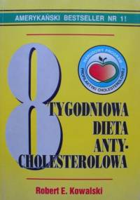 8 tygodniowa dieta antycholesterolowa - Robert E. Kowalski