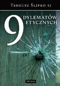 9 dylematów etycznych - Tadeusz Ślipko SJ