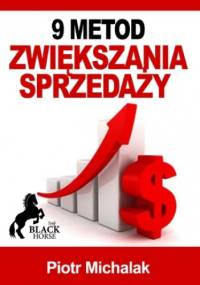 9 metod zwiększania sprzedaży - Michalak Piotr