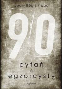 90 pytań do egzorcysty - Jean - Regis Fropo