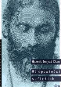 99 opowieści sufickich - Hazrat Inayat Khan