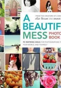 A Beautiful Mess photo idea book - Elsie Larson