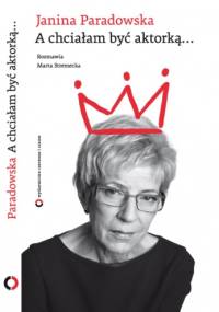 A chciałam być aktorką... - Marta Stremecka, Janina Paradowska