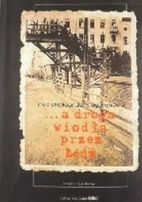 ...a droga wiodła przez Łódź - Tosia i Aleksander Klugmanowie