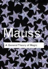 A General Theory of Magic - Marcel Mauss