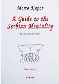 A Guide to the Serbian Mentality - Momo Kapor
