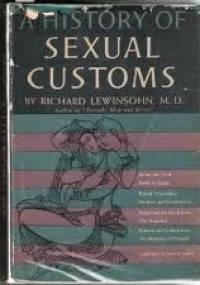 A History of Sexual Customs - Richard Lewinsohn