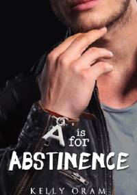 A is for Abstinence - Kelly Oram