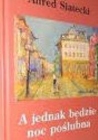 A jednak będzie noc poślubna - Alfred Siatecki